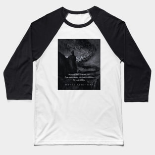 Dante Alighieri quote: Nessun maggior dolore che ricordarsi del tempo felice ne la miseria Baseball T-Shirt